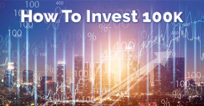 how to invest 100k